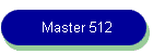 Master 512